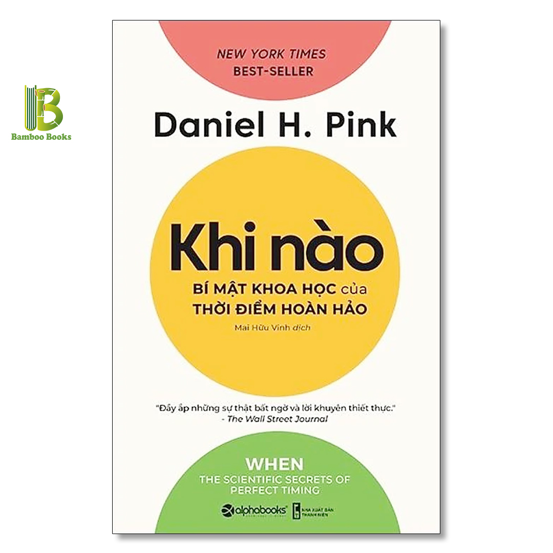 Combo 2 Tác Phẩm Của Daniel Pink: Khi Nào - Bí Mật Khoa Học Của Thời Điểm Hoàn Hảo + Tích Cực Độc Hại - The New York Times Best Sellers - Tặng Kèm Bookmark Bamboo Books