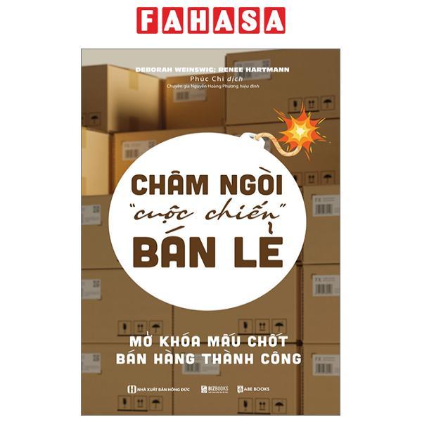 Châm Ngòi “Cuộc Chiến” Bán Lẻ - Mở Khóa Mấu Chốt Bán Hàng Thành Công