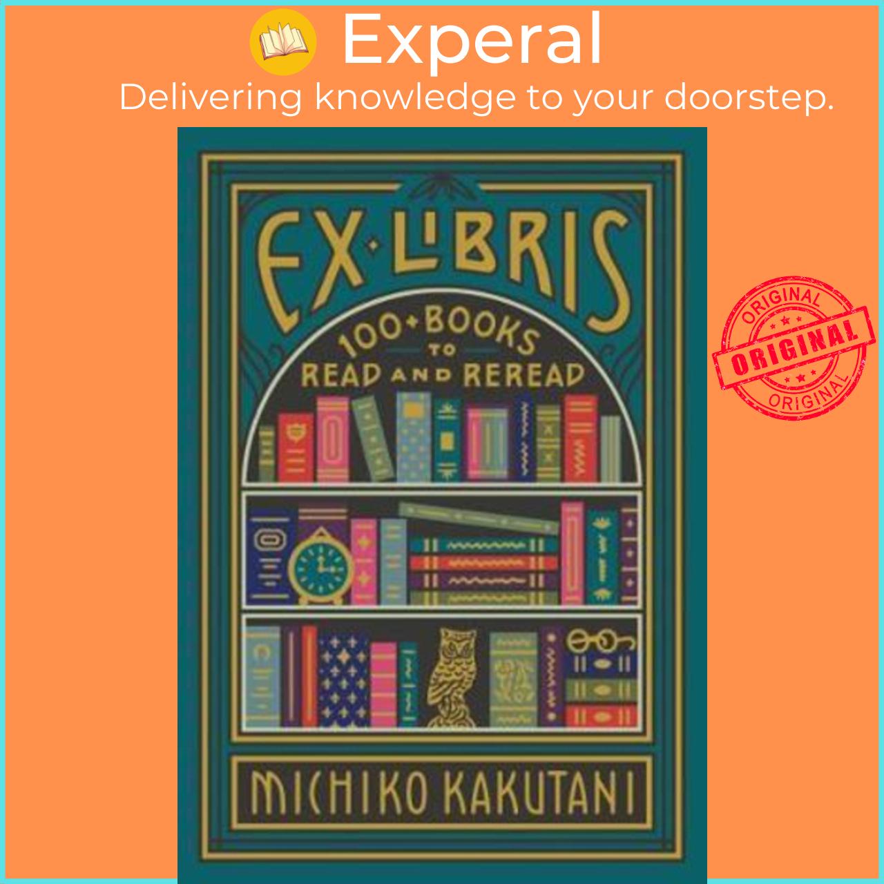 Hình ảnh Sách - Ex Libris : 100+ Books to Read and Reread by Michiko Kakutani (UK edition, hardcover)