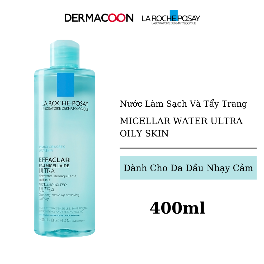 Nước Làm Sạch Sâu Và Tẩy Trang Dành Cho Da Dầu La Roche-Posay Effaclar Micellar Water 400ml