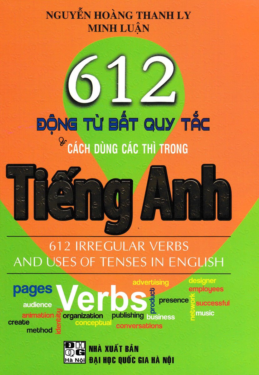 612 Động Từ Bất Quy Tắc Và Cách Dùng Các Thì Trong Tiếng Anh - HA