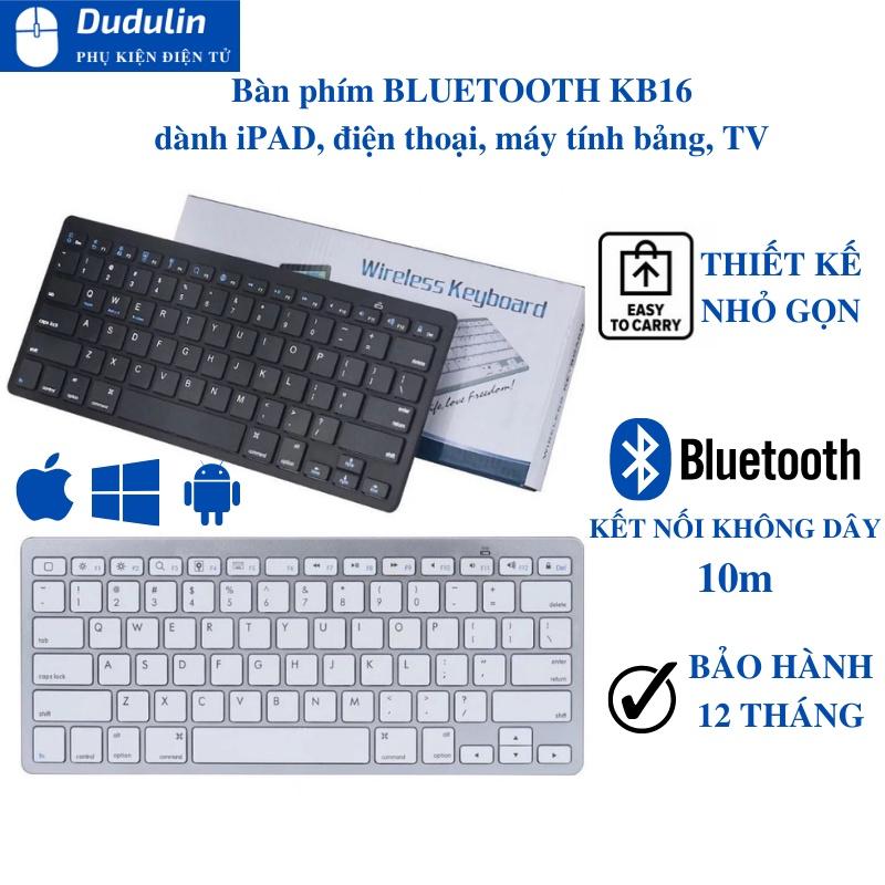 Bàn phím không dây BLUETOOTH kết nối điện thoại, máy tính bảng SIÊU MỎNG-GỌN-NHẸ-BỀN