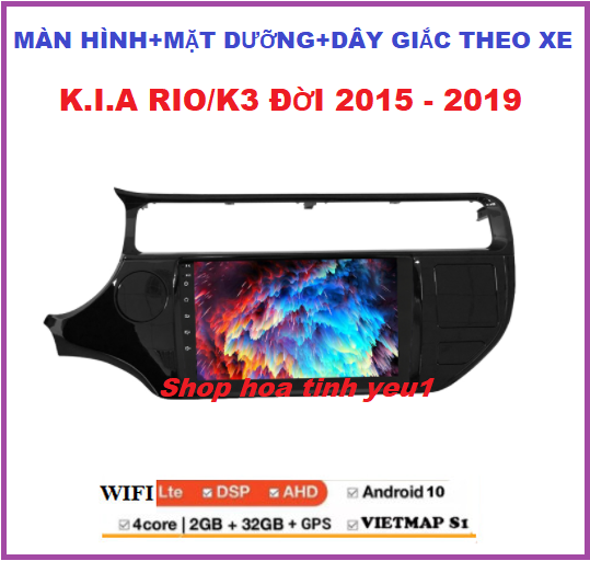 Màn hình kết nối wifi ram2G-rom32G,ANDROID 10. cho xe K.I.A RIO/K3 2015-2019 kèm MẶT DƯỠNG+ dây giắc với âm thanh, hình ảnh sắc nét, trung thực, xem camera lùi cho ô tô, đồ chơi xe hơi, đầu dvd cho xe ô tô.