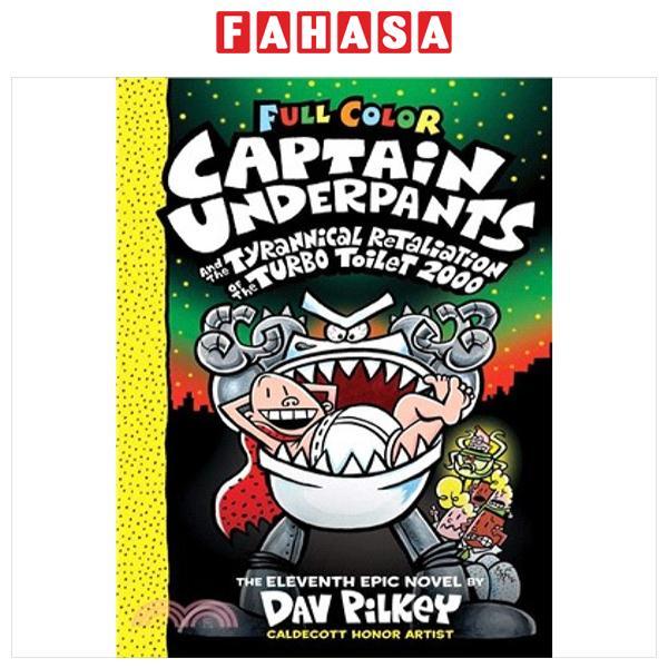 Sách ngoại văn: Captain Underpants 11 - Tyrannical Retaliation Of The Turbo Toilet 2000