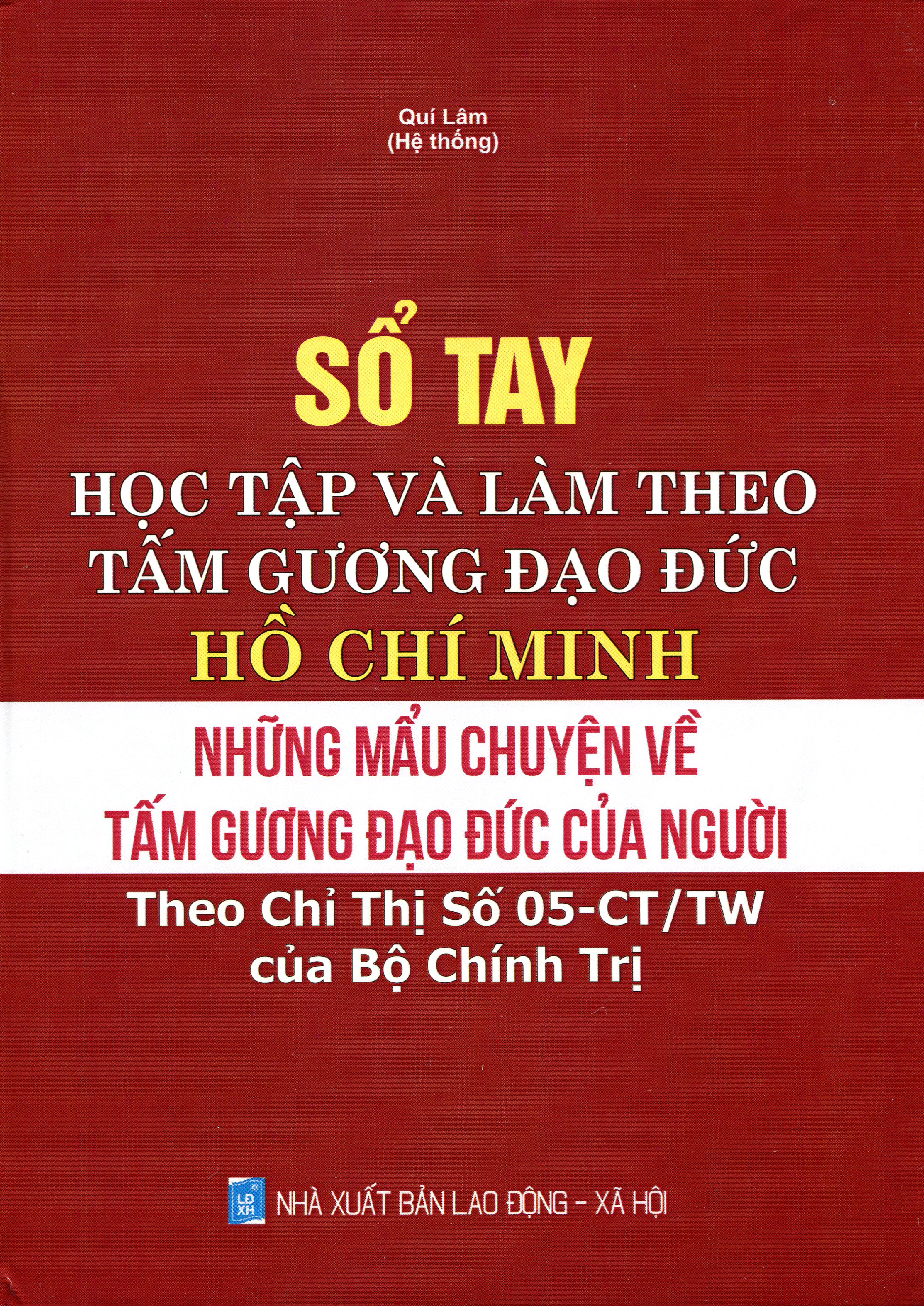 Sổ Tay Học Tập Và Làm Theo Tấm Gương Đạo Đức Hồ Chí Minh - Những Mẫu Chuyện Về Tấm Gương Đạo Đức Của Người