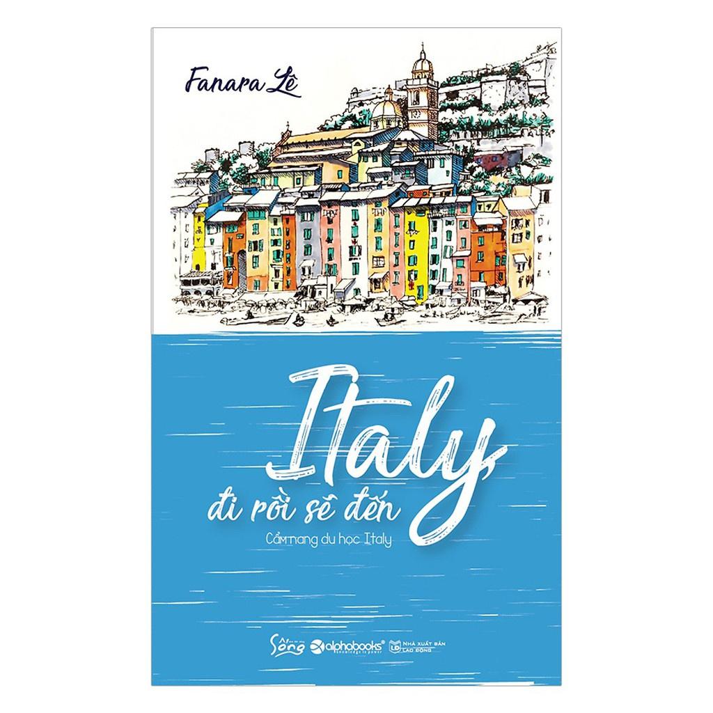 Sách Italy đi rồi sẽ đến - Alphabooks - BẢN QUYỀN