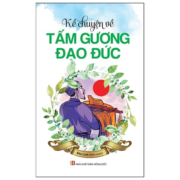 Kể Chuyện Về Tấm Gương Đạo Đức