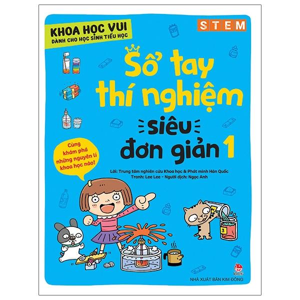 Sách Khoa Học Vui Cho Học Sinh Tiểu Học – Sổ Tay Thí Nghiệm Siêu Đơn Giản – Tập 1