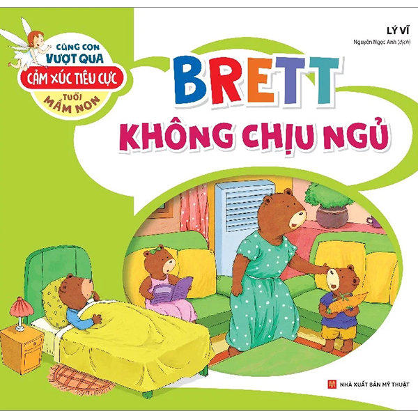 Cùng Con Vượt Qua Cảm Xúc Tiêu Cực Tuổi Mầm Non – Brett Không Chịu Ngủ B35