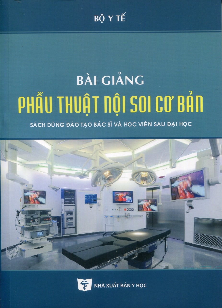 Sách - Bài giảng Phẫu thuật Nội soi cơ bản (Xuất bản 2022)