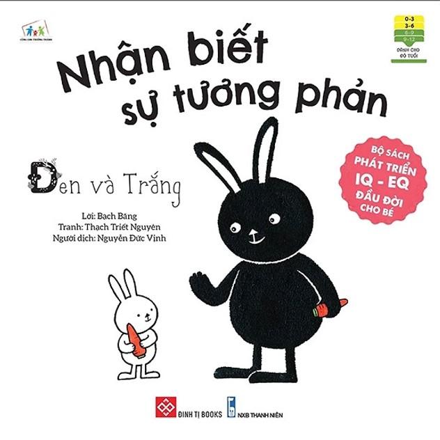 Bộ sách phát triển IQ - EQ đầu đời cho bé - Nhận biết sự tương phản: Đen và trắng