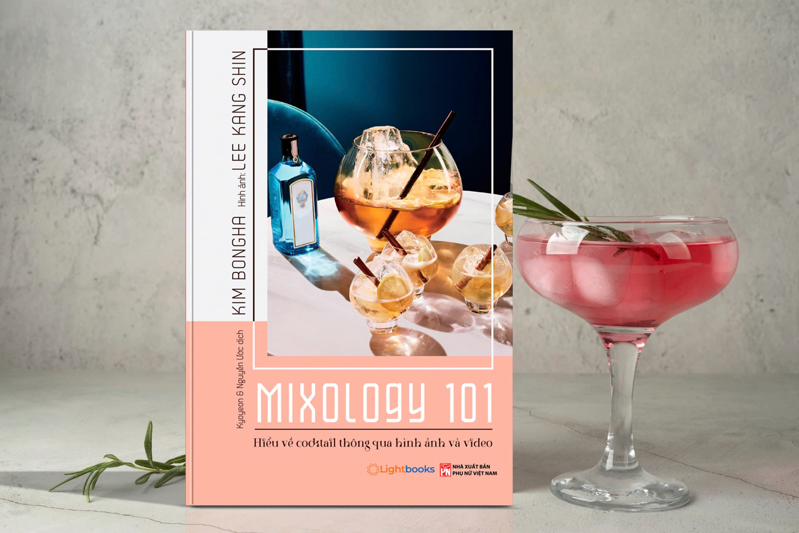 Mixology 101 Hiểu Về Cocktail Qua Hình Ảnh Và Video - Kim Bongha