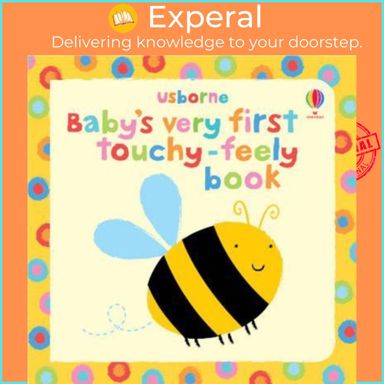 Sách - Baby's Very First Touchy Feely Book by Stella Baggott