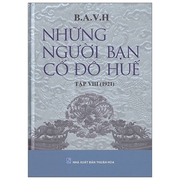 Những Người Bạn Cố Đô Huế - Tập VIII (1921)