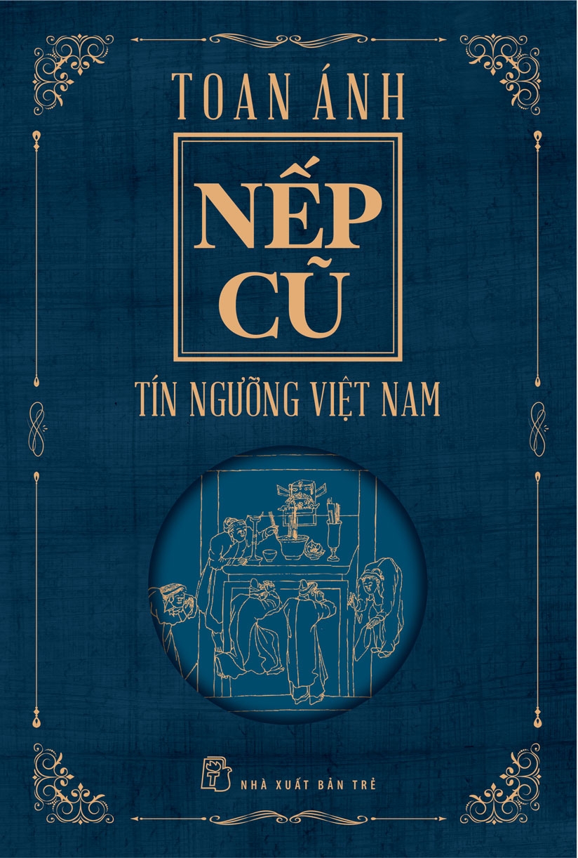 Nếp Cũ - Tín Ngưỡng Việt Nam (Tái Bản Mới Nhất)