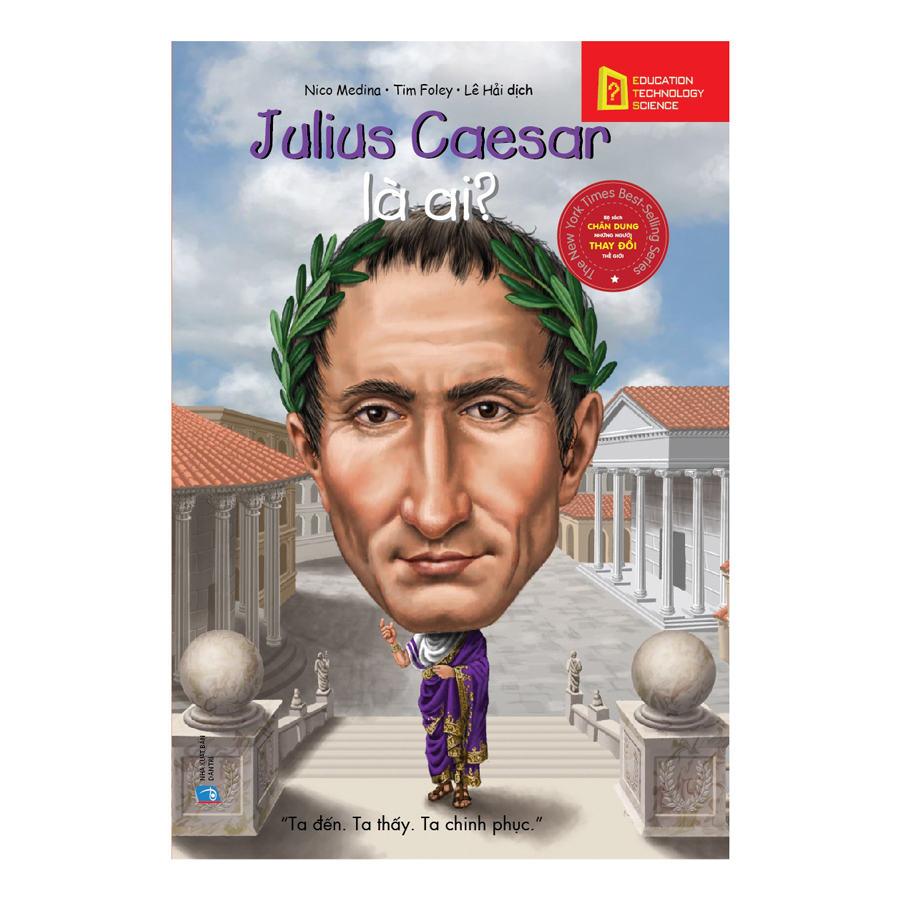 Bộ Sách Chân Dung Những Người Thay Đổi Thế Gioiws - Julius Caesar Là Ai (Tái Bản 2019)