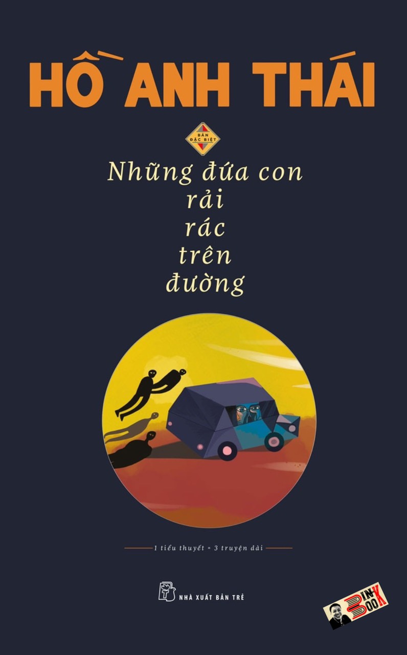 - NHỮNG ĐỨA CON RẢI RÁC TRÊN ĐƯỜNG - Hồ Anh Thái – Nhà xuất bản Trẻ