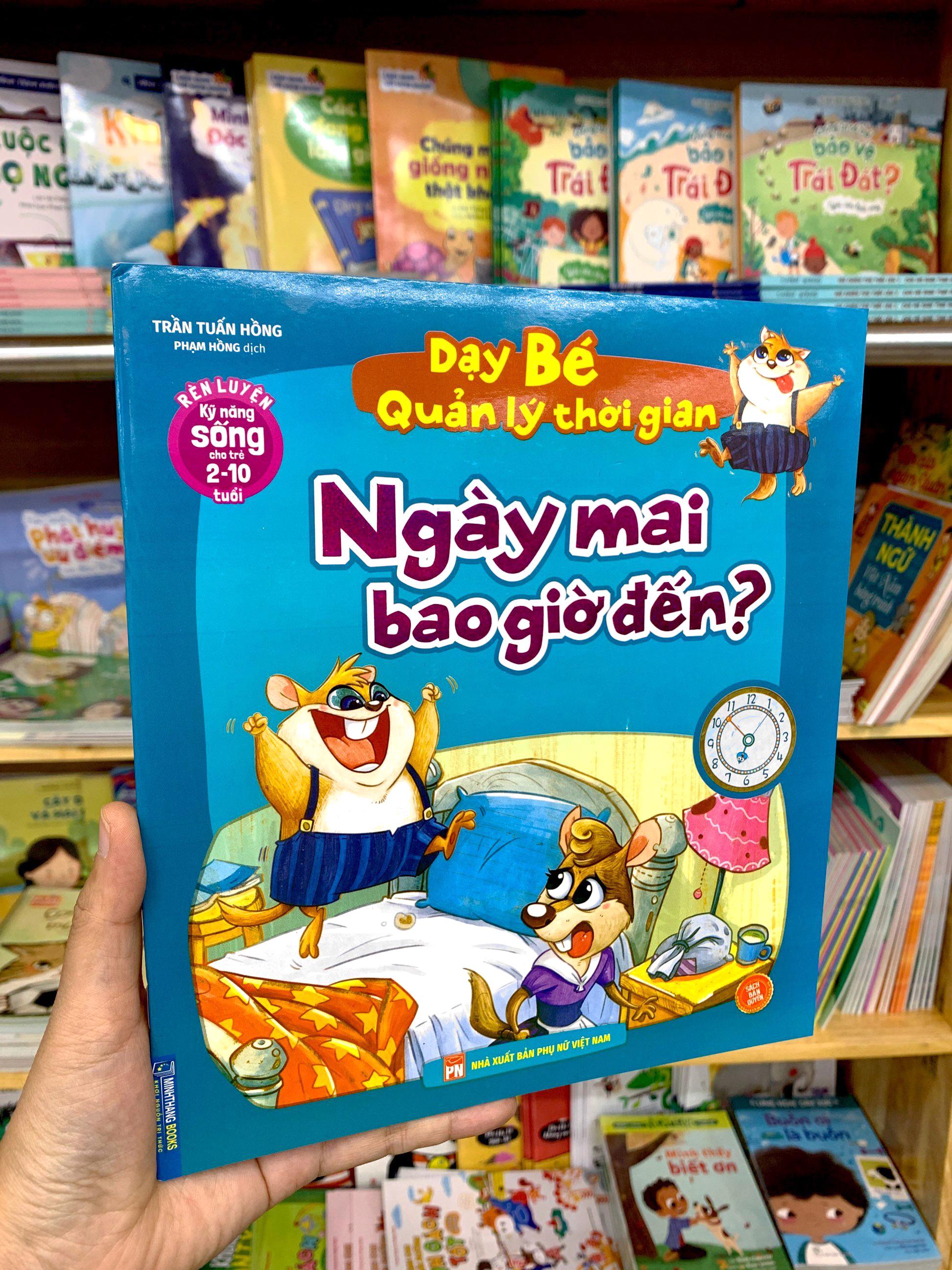 Rèn Luyện Kỹ Năng Sống Cho Trẻ 2-10 Tuổi - Dạy Bé Quản Lý Thời Gian - Ngày Mai Bao Giờ Đến?
