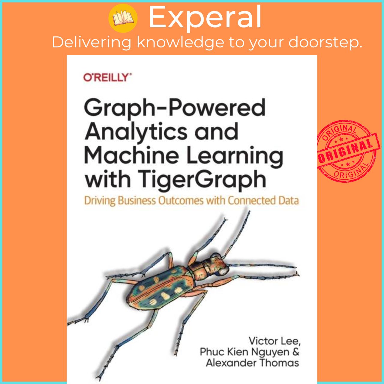 Sách - Graph-Powered Analytics and Machine Learning with TigerGraph - Drivin by Phuc Kien Nguyen (UK edition, paperback)