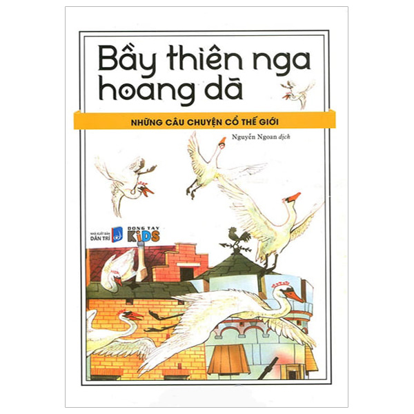 Những Câu Chuyện Cổ Tích Thế Giới - Bầy Thiên Nga Hoang Dã