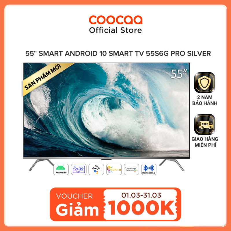 Smart Tivi Coocaa Android 10 4K UHD 55 inch - Model 55S6G PRO SILVER - Hàng chính hãng