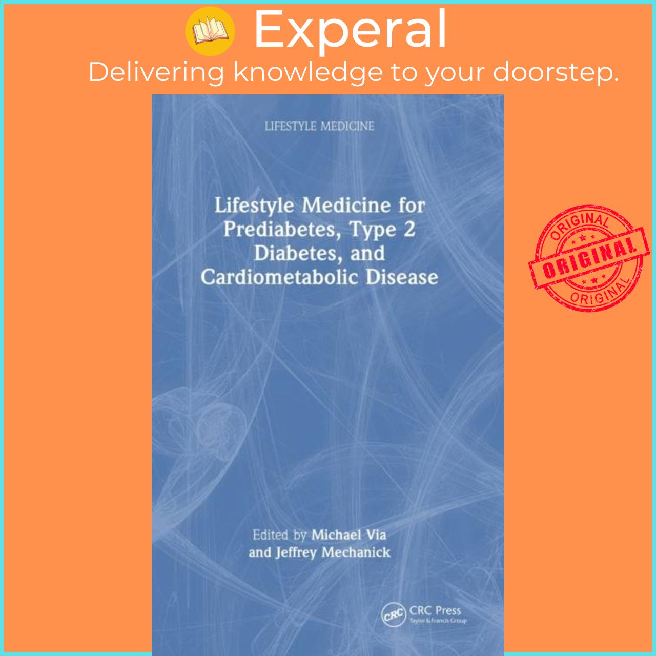 Sách - Integrating Lifestyle Medicine for Prediabetes, Type 2 Diabetes, and Cardi by Michael Via (UK edition, hardcover)