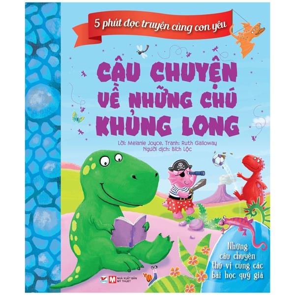 5 Phút Đọc Truyện Cùng Con Yêu Câu Chuyện Về Những Chú Khủng Long - Bản Quyền