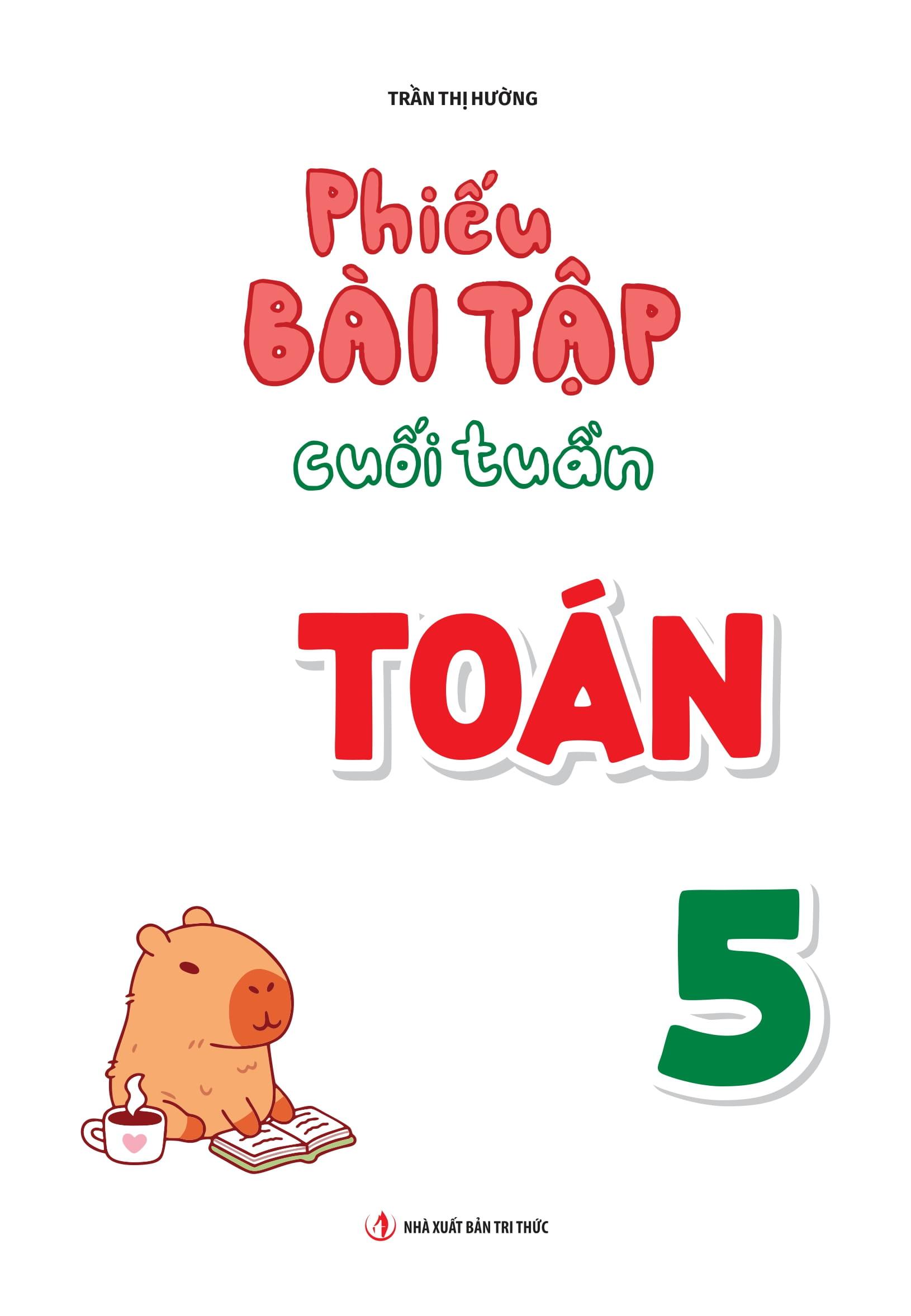 Sách - Phiếu Bài Tập Cuối Tuần Toán 5