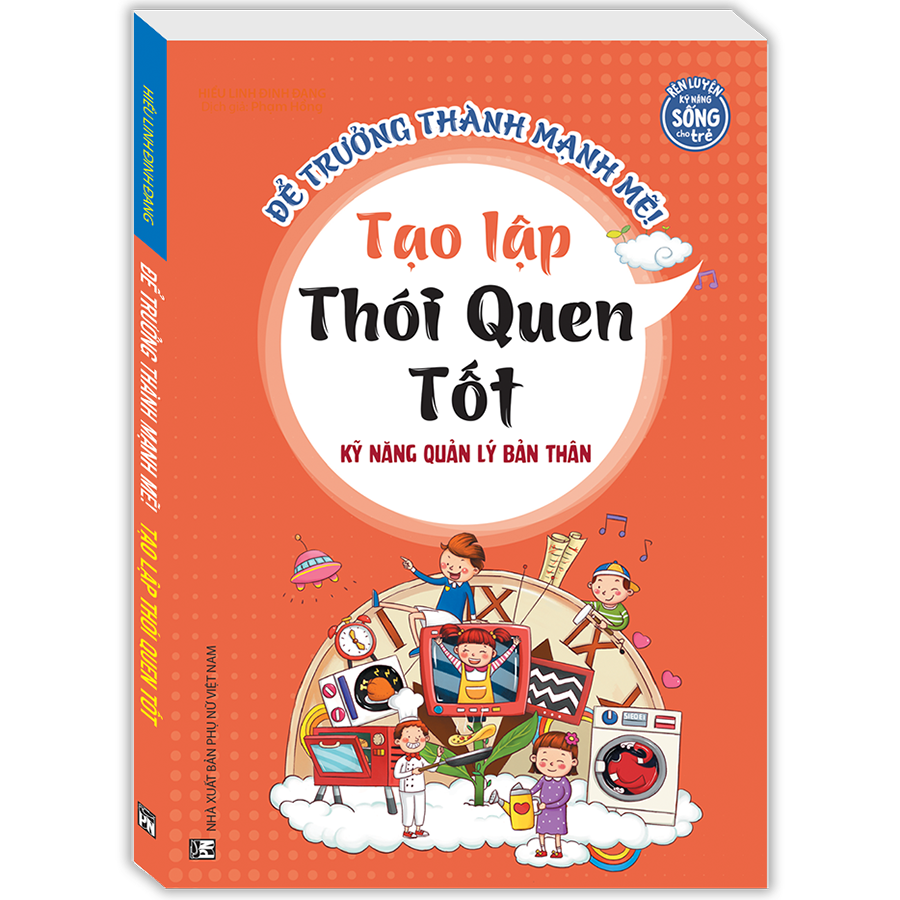 Kỹ Năng Quản Lý Bản Thân - Tạo Lập Thói Quen Tốt (Sách Bản Quyền)