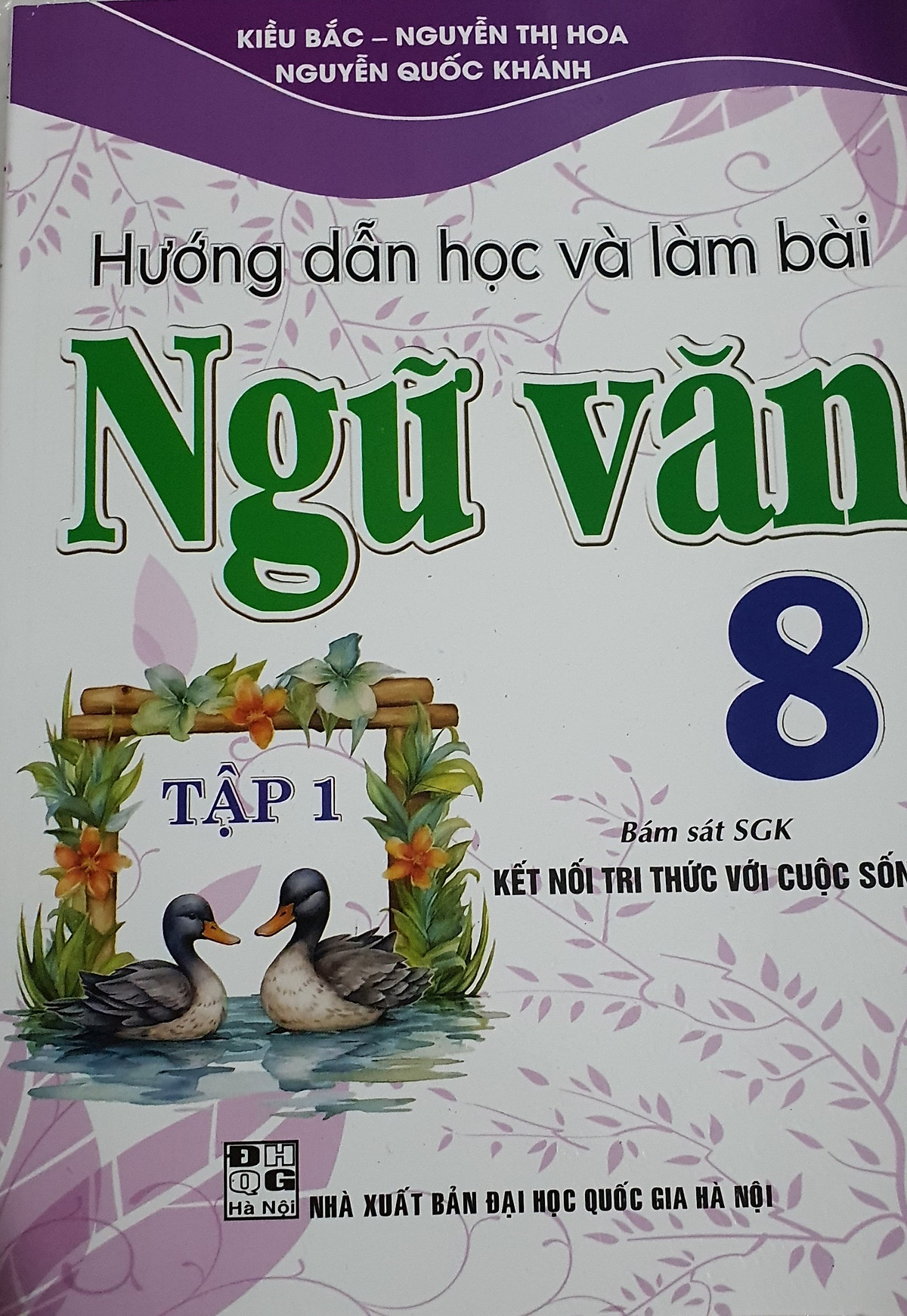 SÁCH-Hướng Dẫn Học Và Làm Bài Làm Văn Ngữ Văn 8 Tập 1 ( Bám sát SGK Kết Nối Tri Thức Với Cuộc Sống )HA-MK