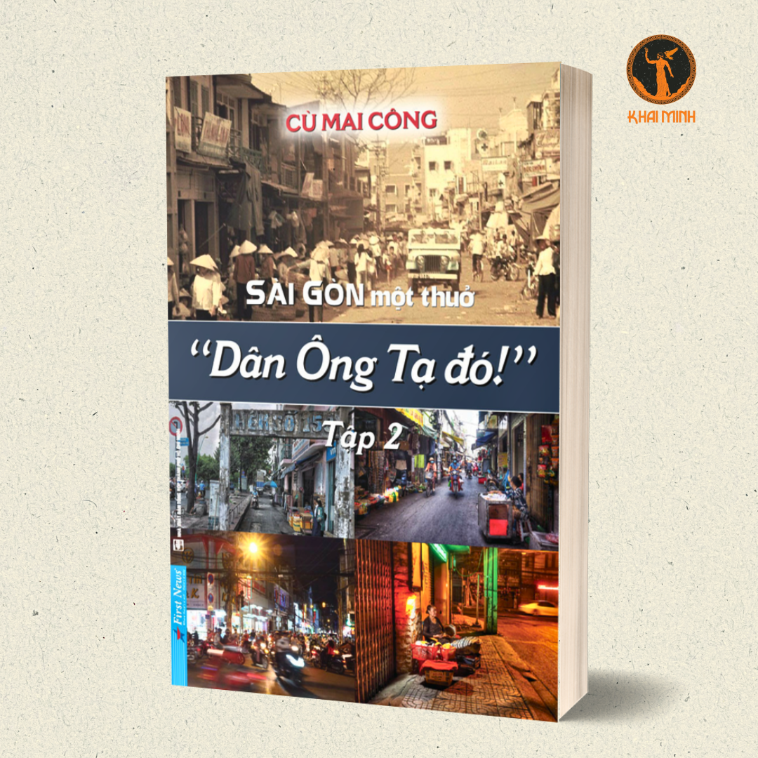 (Bộ 3 Tập) SÀI GÒN MỘT THUỞ - &quot; Dân Ông Tạ Đó !&quot; - Tập 1 - Tập 2 - Tập 3 - Cù Mai Công (bìa mềm)