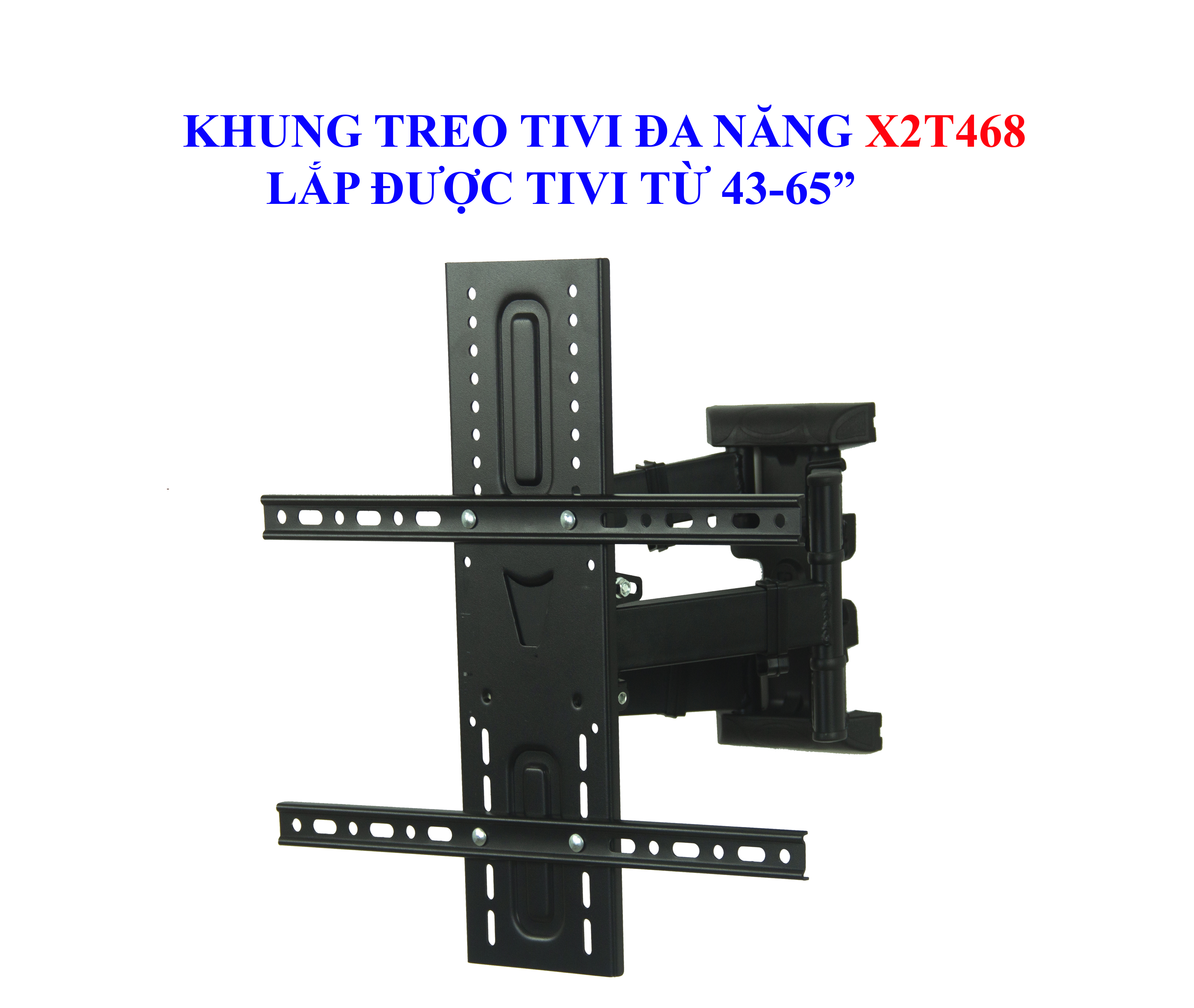 Khung treo tivi xoay đa năng CP từ 43 đến 65 inch - Xoay mọi góc độ - X2T468 - Hàng Chính Hãng