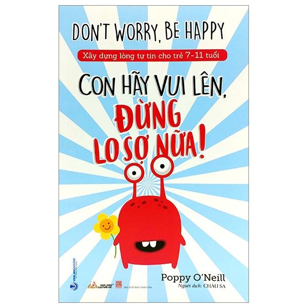 Xây Dựng Lòng Tự Tin Cho Trẻ 7-11 Tuổi: Con Hãy Vui Lên, Đừng Lo Sợ Nữa