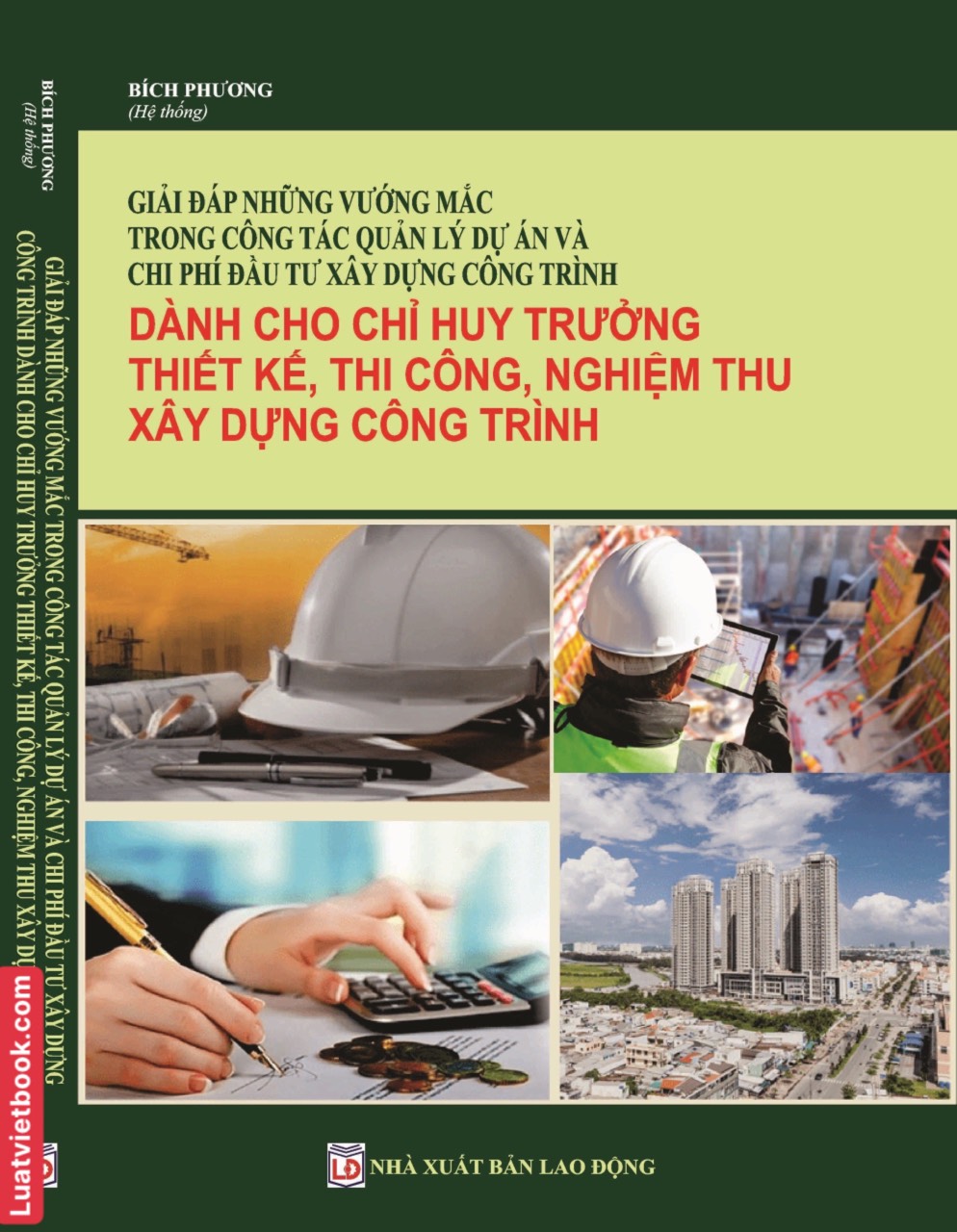 Giải Đáp Những Vướng Măc Trong Công Tác Quản Lý Dự Án Và Chi Phí Đầu Tư Xây Dựng Công Trình Dành Cho Chỉ Huy Trưởng, Thiết Kế, Thi Công, Nghiệm Thu Xây Dựng Công Trình