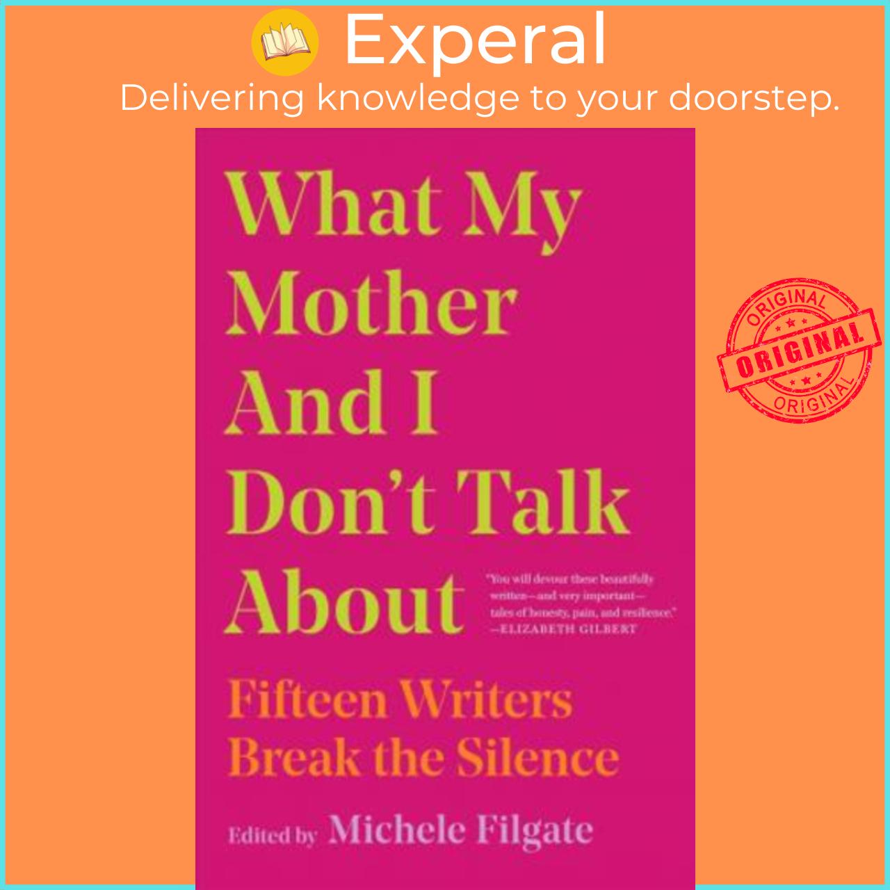 Sách - What My Mother and I Don't Talk about : Fifteen Writers Break the Sile by Michele Filgate