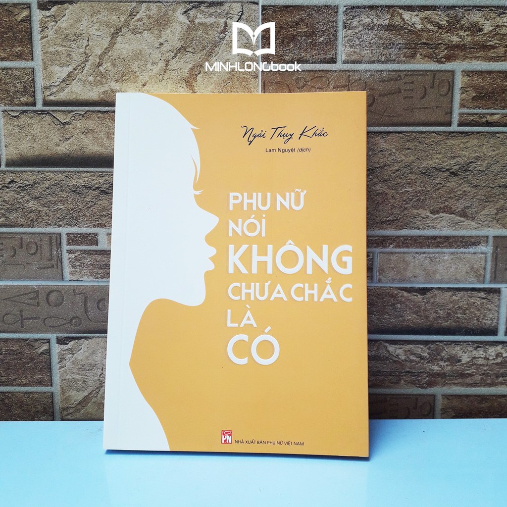 Sách- Phụ Nữ Nói Không Chưa Chắc Là Có