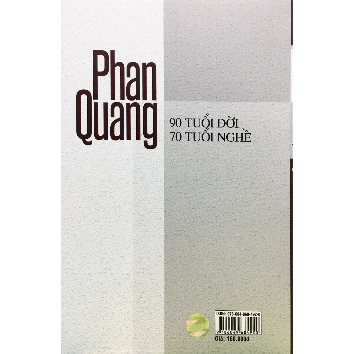 Phan Quang 90 Tuổi Đời 70 Tuổi Nghề