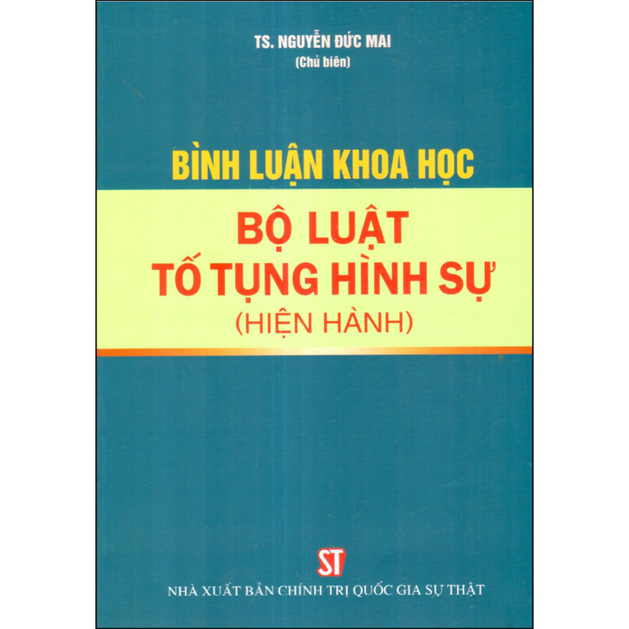 Combo 2 Cuốn: Bình Luận Khoa Học Bộ Luật Hình Sự Hiện Hành [Sửa Đổi Bổ Sung 2017] + Bình Luận Khoa Học Bộ Luật Tố Tụng Hình Sự Hiện Hành