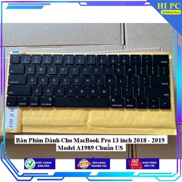 Bàn Phím Dành Cho MacBook Pro 13 inch 2018 - 2019 Model A1989 Chuẩn US - Hàng Nhập Khẩu