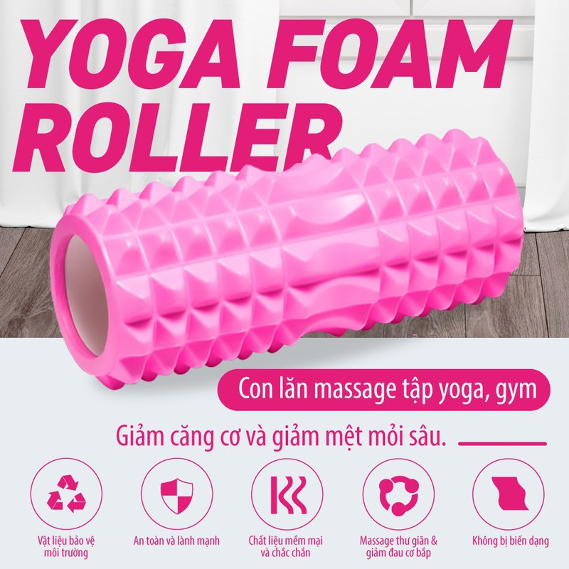 Con lăn Yoga Massage Foarm Roller , ống lăn gai nhọn 33x13cm, chất liệu EVA cao cấp, hỗ trợ các bài tập yoga, gym