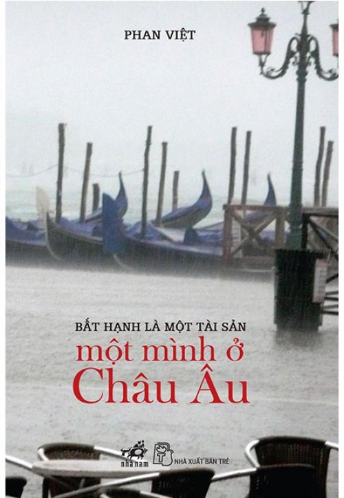 Bất Hạnh Là Một Tài Sản - Một Mình Ở Châu Âu (Tái bản năm 2018)