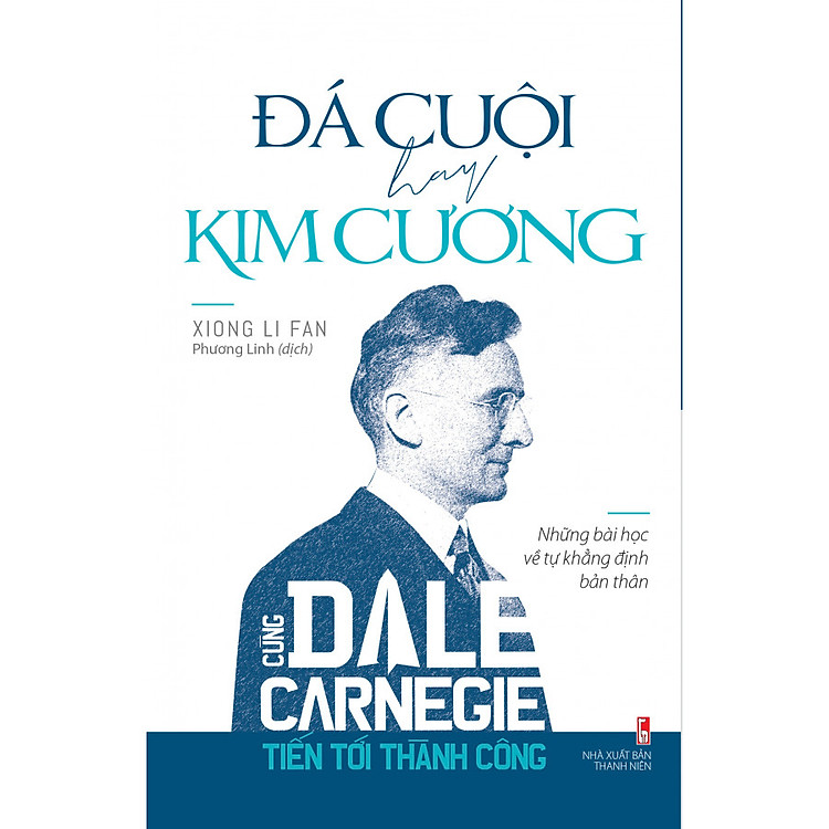 Sách: Đá Cuội Hay Kim Cương - Cùng Dale Carnegie Tiến Tới Thành Công