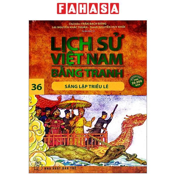 Lịch Sử Việt Nam Bằng Tranh - Tập 36 - Sáng Lập Triều Lê