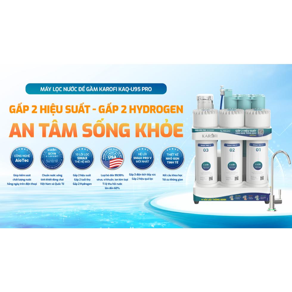 [TẶNG BỘ LÕI] Máy lọc nước để gầm Karofi KAQ-U95 Pro - 10 lõi, Aiotec, RO Mỹ 100GPD, Lắp miễn phí - Hàng Chính Hãng