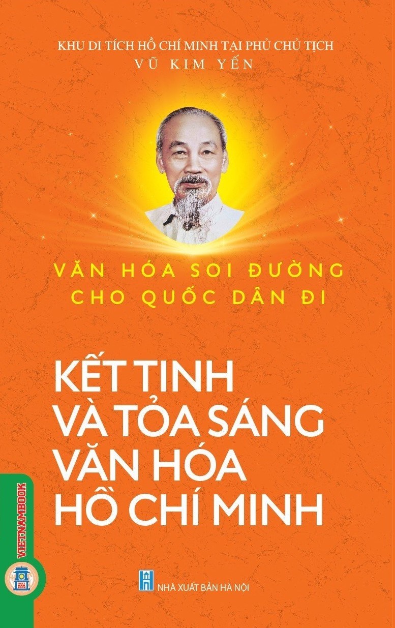 Văn Hoá Soi Đường Cho Quốc Dân Đi - Kết Tinh Và Toả Sáng Văn Hoá Hồ Chí Minh