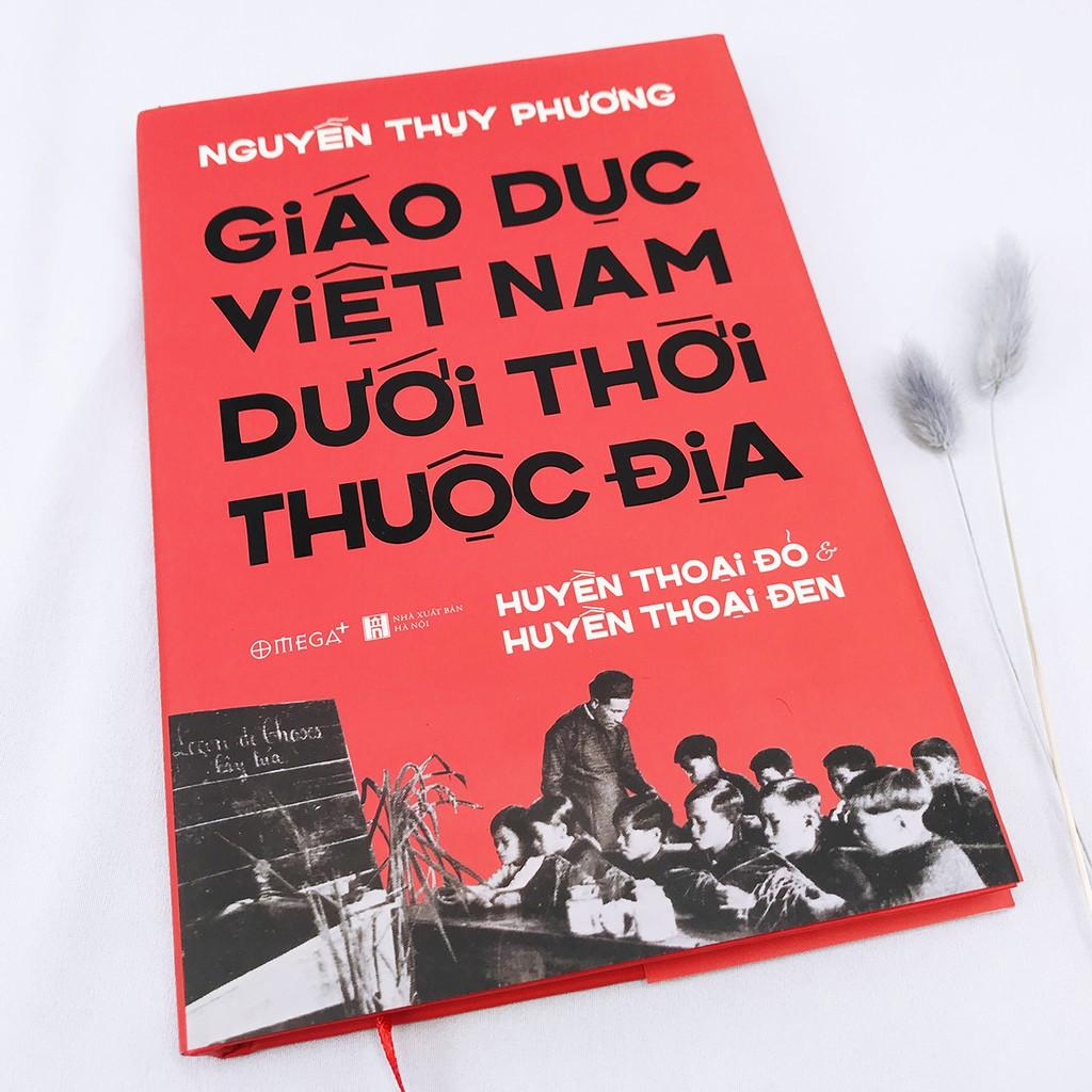 Giáo Dục Việt Nam Dưới Thời Thuộc Địa (*** Sách Bản Quyền ***)