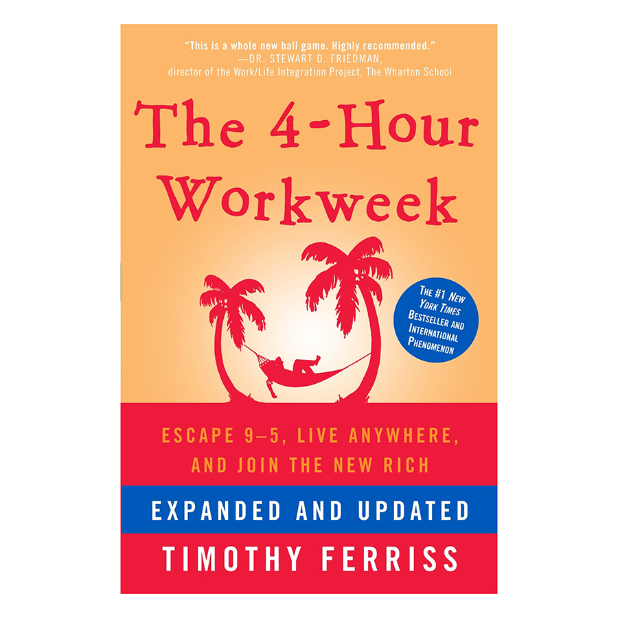 The 4-Hour Workweek, Expanded and Updated: Expanded and Updated, With Over 100 New Pages of Cutting-Edge Content