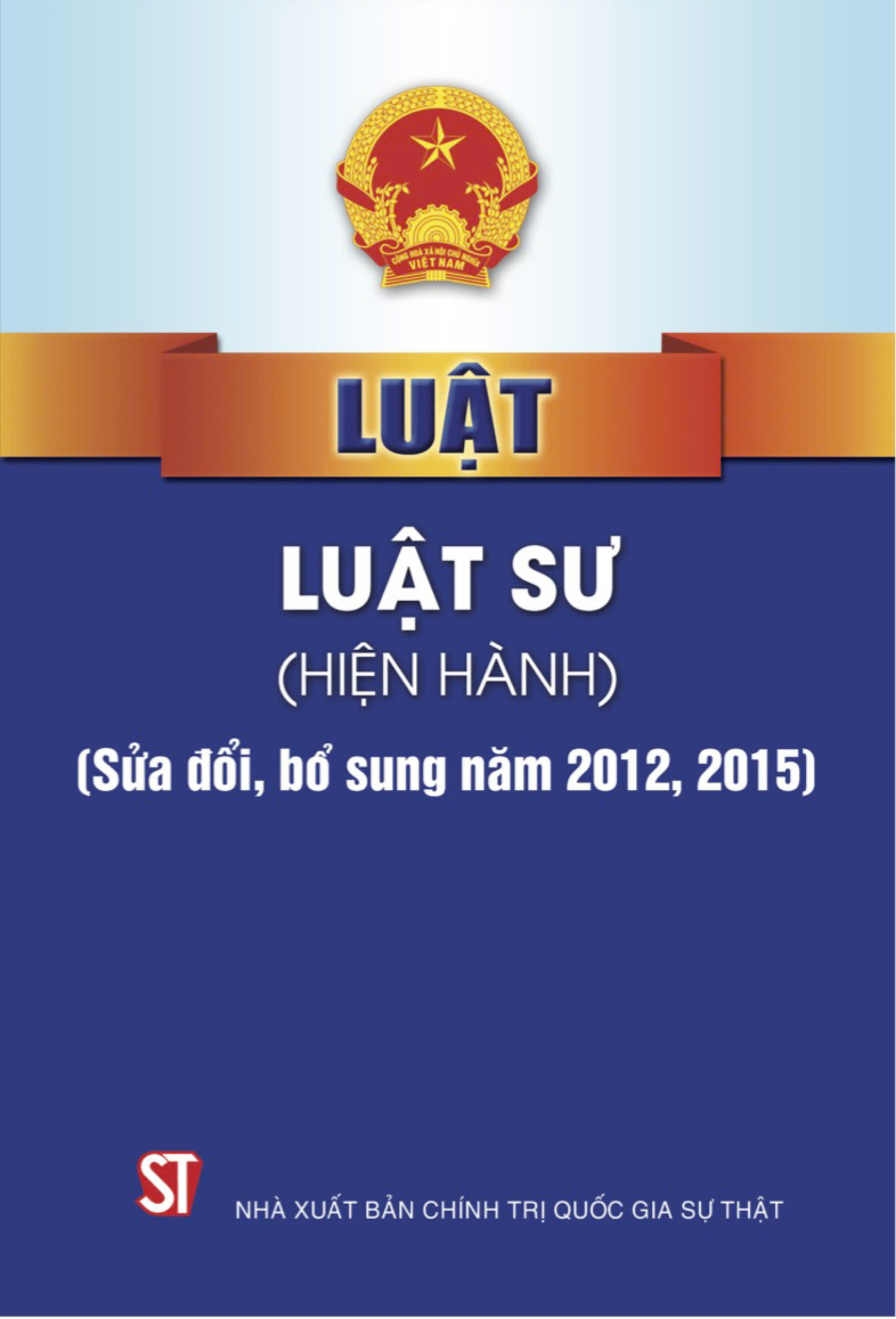 Luật Luật Sư (hiện hành) (sửa đổi, bổ sung năm 2012, 2015)