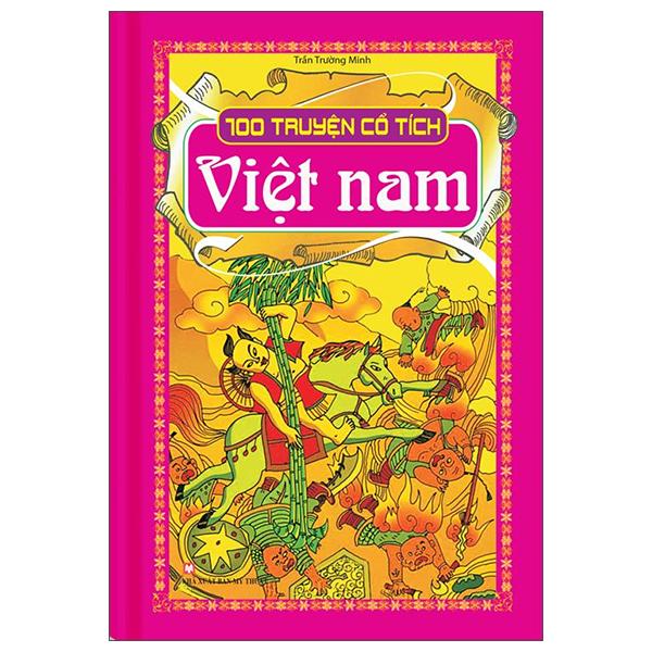 100 Truyện Cổ Tích Việt Nam - Bìa Cứng