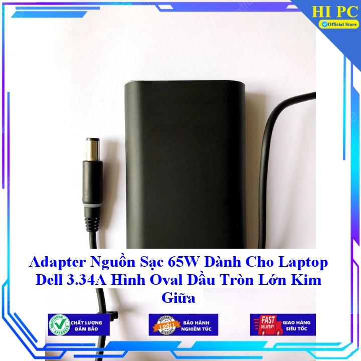 Adapter Nguồn Sạc 65W Dành Cho Laptop Dell 3.34A Hình Oval Đầu Tròn Lớn Kim Giữa - Kèm Dây nguồn - Hàng Nhập Khẩu